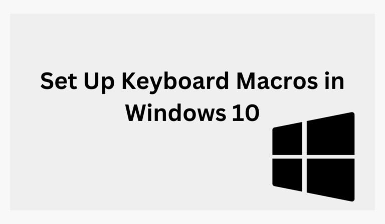 Tutorial: Set Up Keyboard Macros in Windows 10 [Step-By-Step Guide]