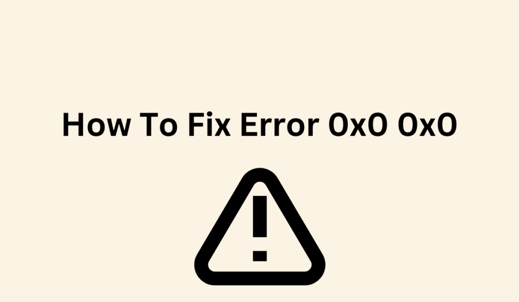 error 0x0 0x0