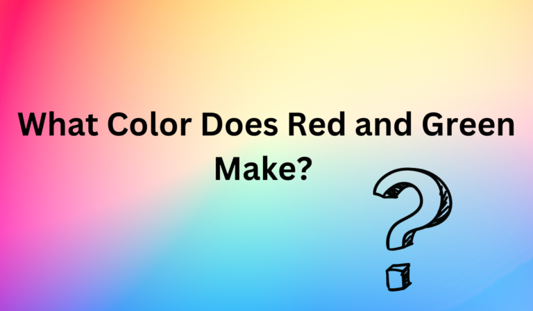 What Color Does Red and Green Make? [A Guide to Color Mixing]