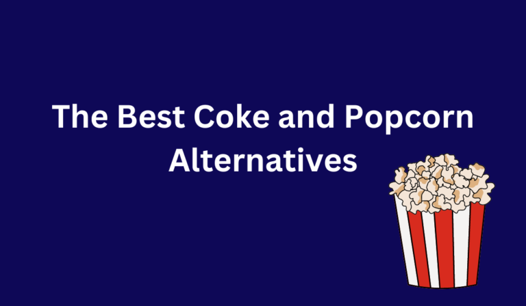 The Best Coke and Popcorn Alternatives [All You Need To Know]