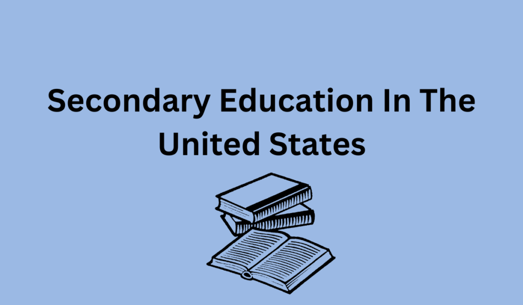 Secondary Education in The United States