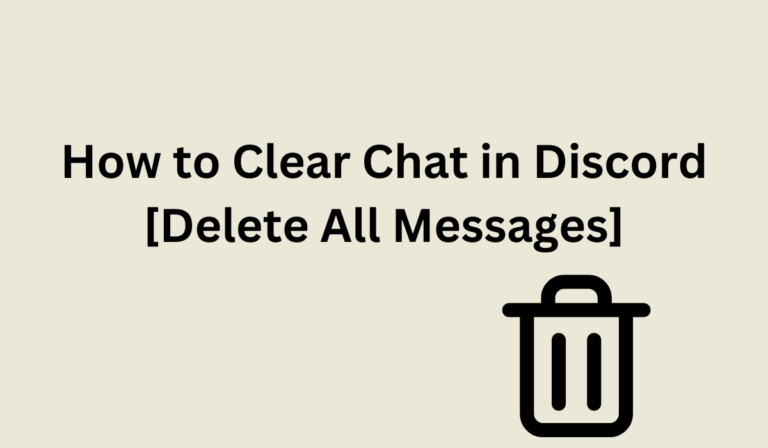 How to Clear Chat in Discord [Delete All Messages]