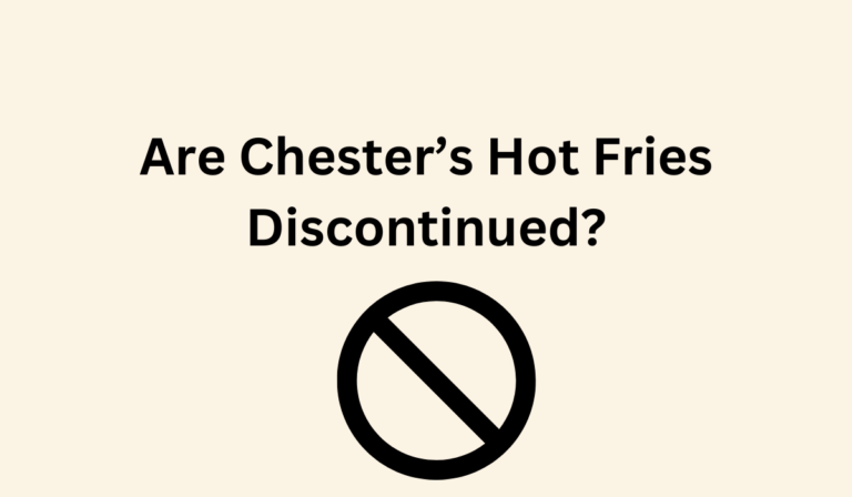 Are Chester’s Hot Fries Discontinued? [Find Out].