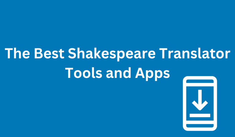 The Best Shakespeare Translator Tools and Apps [Full Guide]