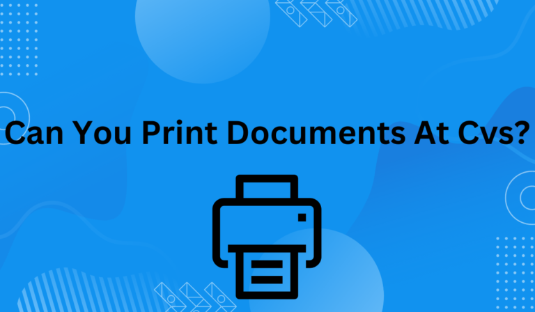 Can You Print Documents At CVS? (What To Know…)