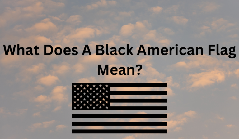 What Does A Black American Flag Mean? Check Out The Meaning