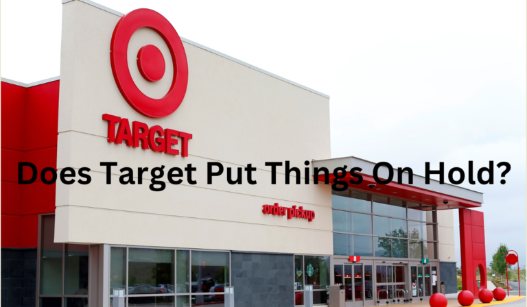 Does Target Put Things On Hold? (Days, Pickup Extension, Free Services)