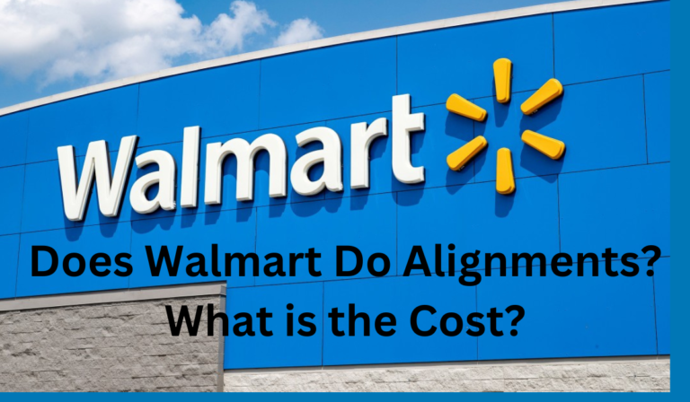 Does Walmart Do Alignments? What is the Cost? [Quick Guide]