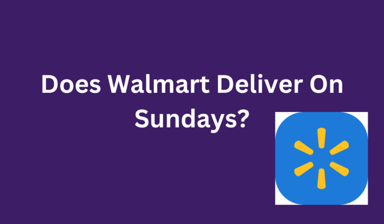 Does Walmart Deliver On Sundays? (All You Need To Know)
